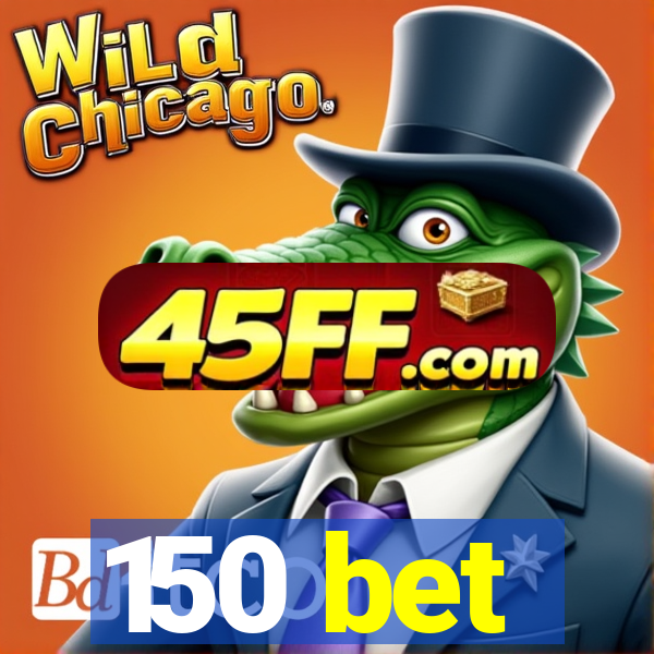 150 bet
